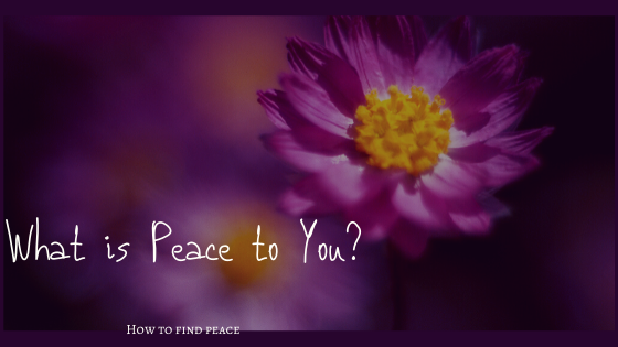WHAT IS PEACE TO YOU_ (1)
